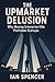 The Upmarket Delusion by Ian Spencer
