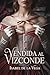 Vendida al Vizconde: La vendieron por una deuda. Él jamás imaginó enamorarse de su compra. (Spanish Edition)