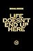 Life Doesn't End Up Here