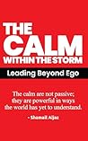 The Calm Within the Storm: Leading Beyond Ego