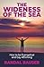 The Wideness of the Sea: Ho...