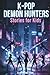 K-Pop Demon Hunters Stories for Kids by Alexandra Park