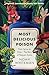 Most Delicious Poison by Noah Whiteman