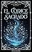 El Códice Sagrado (Saga Gle...