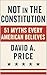 Not In the Constitution by David A. Price