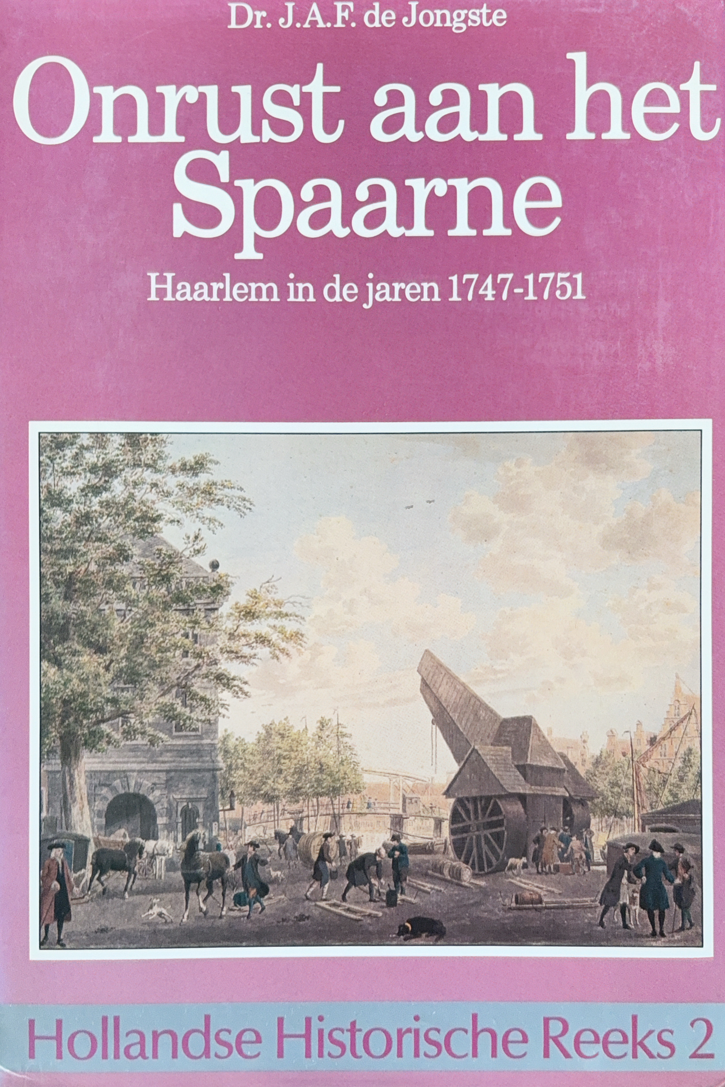 Onrust aan het Spaarne: Haarlem in de jaren 1747-1751