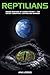 REPTILIANS: Hidden Masters ...