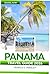 Panama Travel Guide 2026: D...
