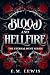 Blood and Hellfire by E. M.  Lewis