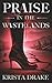 Praise in the Wastelands: A...