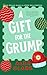 A gift for the grump : roma...