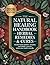 The Natural Healing Handbook Herbal Remedies & Cures by Nora Wells