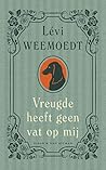 Vreugde heeft geen vat op mij Vreugde heeft geen vat op mij