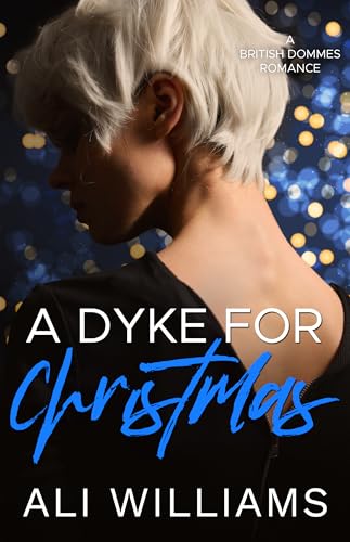 A Dyke for Christmas: A British Dommes Romance (The British Dommes Book 2)