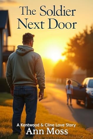 The Soldier Next Door: A Kentwood & Cline Love Story