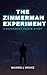 The Zimmerman Experiment by Maxwell Drake
