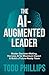 The Ai-Augmented Leader: Ma...