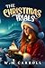 The Christmas Trials by William Carroll The Christmas Trials by William Carroll