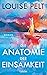 Die Anatomie der Einsamkeit: Roman. Ein einfühlsamer Roman über die Wucht der Einsamkeit und den Mut, Neuanfänge zu wagen (German Edition)