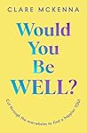 Would You Be Well...