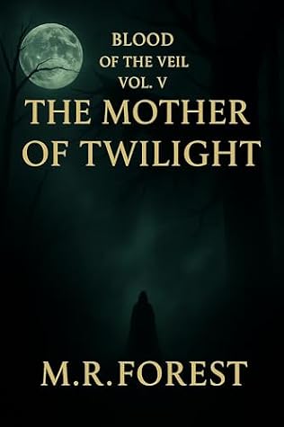 The Mother of Twilight: Blood of the Veil - Vol. 5