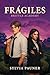 Frágiles by Sylvia Pauner