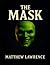 The Mask by Matthew Lawrence