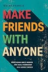 Make Friends with...