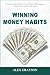 Winning Money Habits: 21 Pr...