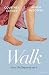 Walk: Your Life Depends On It