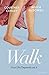 Walk: Your Life Depends On It