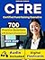 CFRE Exam Study Guide: Get Ready to Pass with 700 Practice Questions, Expert Explanations, and Coverage for Every Fundraising Domain