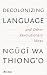 Decolonizing Language and Other Revolutionary Ideas