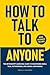 How to Talk To Anyone: The ...