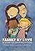 Family by Love: A Story of ...