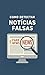 Fake News: Como Detectar No...