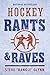 Hockey Rants and Raves