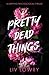 Pretty Dead Things by Liv Lowry Pretty Dead Things by Liv Lowry