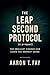The Leap Second Protocol: A Prequel to Minus One Second