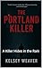 The Portland Killer: A Kill...