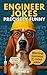 Engineer Jokes: Precisely Funny : 250+ Hilarious STEM & Engineering Jokes About Tools, Math, Code, and Epic Fails – The Perfect Clean Gift for Engineers, Coworkers, Students, or Nerdy Loved Ones