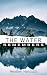 The Water Remembers by Heather Hancock
