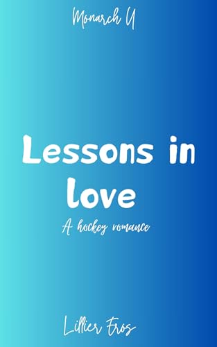 Lessons In Love : Monarch U book 1 (Monarch U Series)