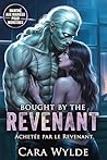 Bought by the Revenant by Cara Wylde