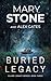 Buried Legacy by Mary Stone Buried Legacy by Mary Stone