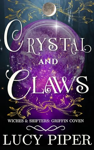Crystal and Claws (Witches and Shifters: Griffin Coven, #1)