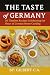 THE TASTE of GERMANY  by GILBERT C.A