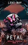 Petal (Ruthless Paradise, #2)