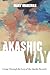 The Akashic Way: Living Through the Lens of the Akashic Records