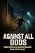 Against All Odds: True Stor...